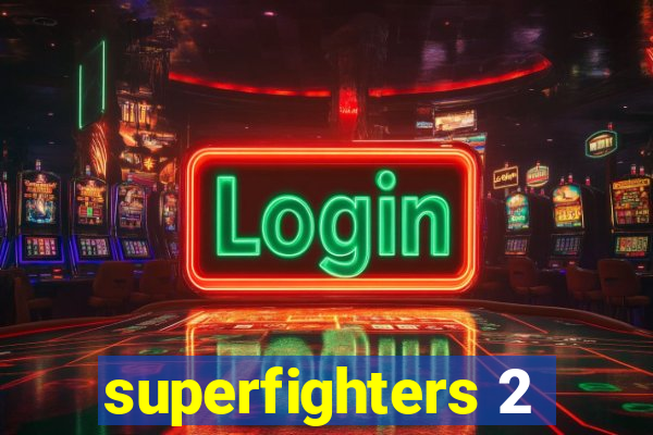 superfighters 2